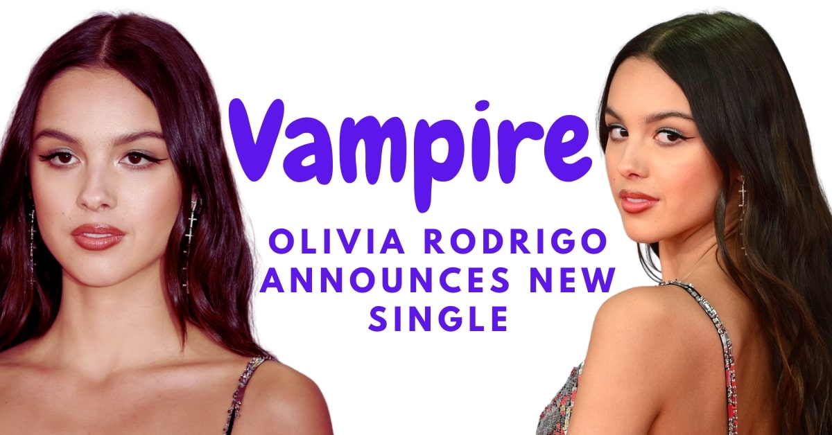 Olivia Rodrigo Announces New Single Vampire